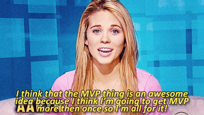Gif of a blonde woman saying I'm all for it. Text over the gif says I think that the MVP thing is an awesome idea because I think I'm going to get MVP more than once so I'm all for it!