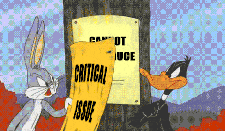 Gif showing bugs bunny on the left of a tree trunk and daffy duck on the right of a tree trunk that has a sign on it. bugs pulls down the critical issue sign which reveals a Cannot reproduce sign, which daffy tears down, revealing a critical issue s